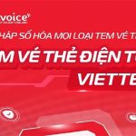 Tìm hiểu về dịch vụ tem, vé và thẻ điện tử của Viettel