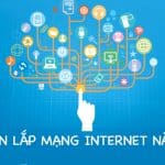 Top 6 nhà mạng cung cấp dịch vụ Internet mạnh hiện nay